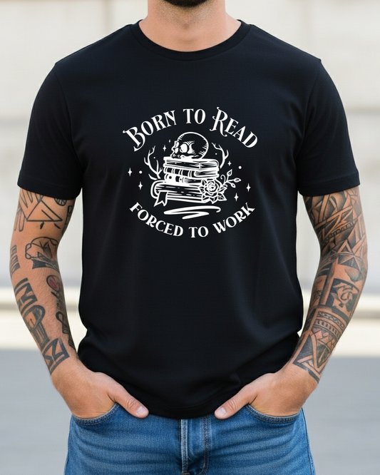 Born to Read Forced to Work Men's Tee