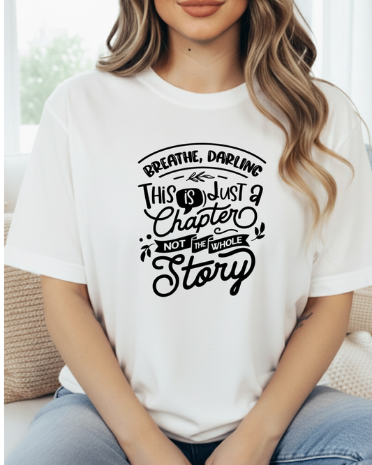 Breathe Darling This is Just a Chapter Women's Tee