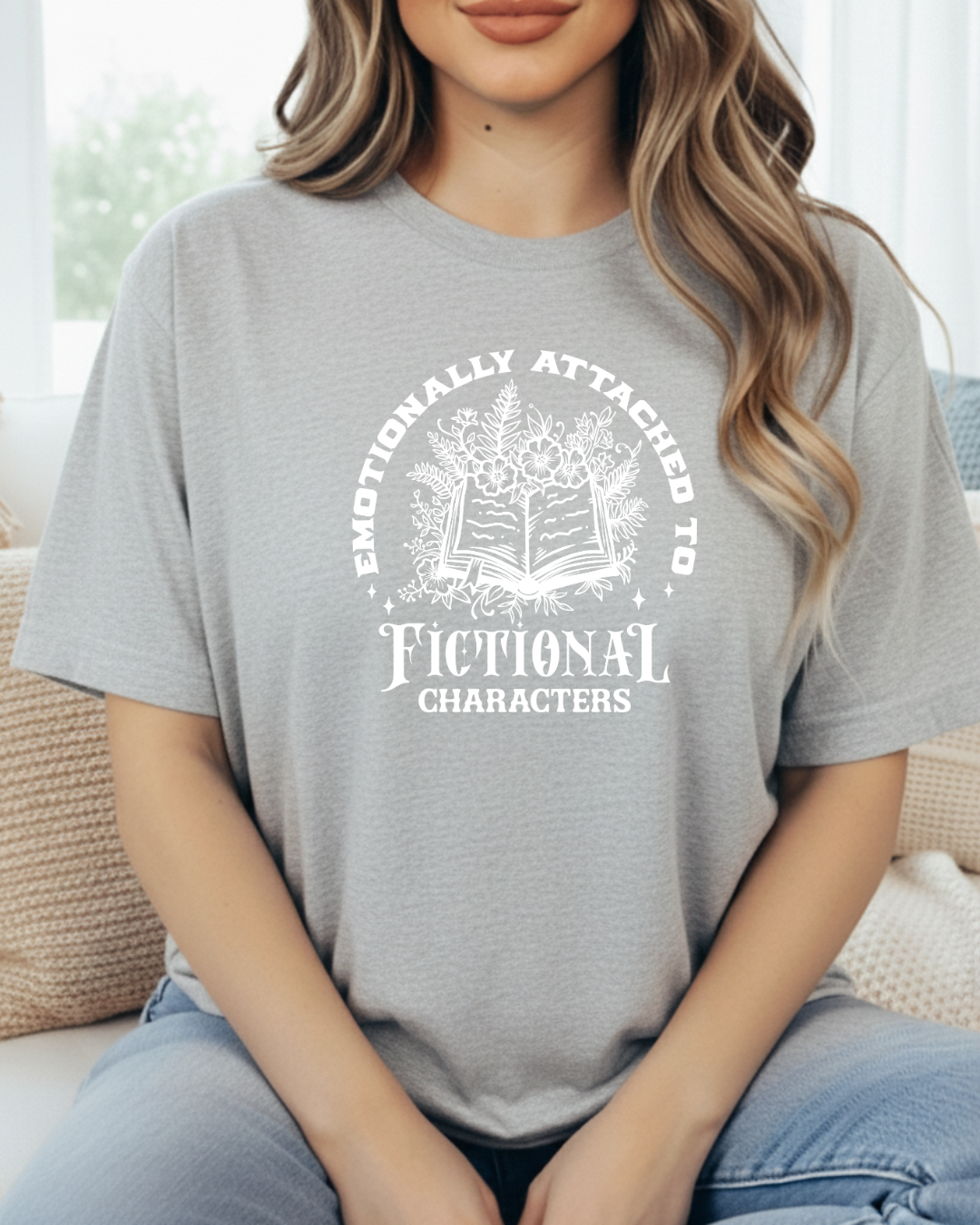 Emotionally Attached To Fictional Characters Women's Tee