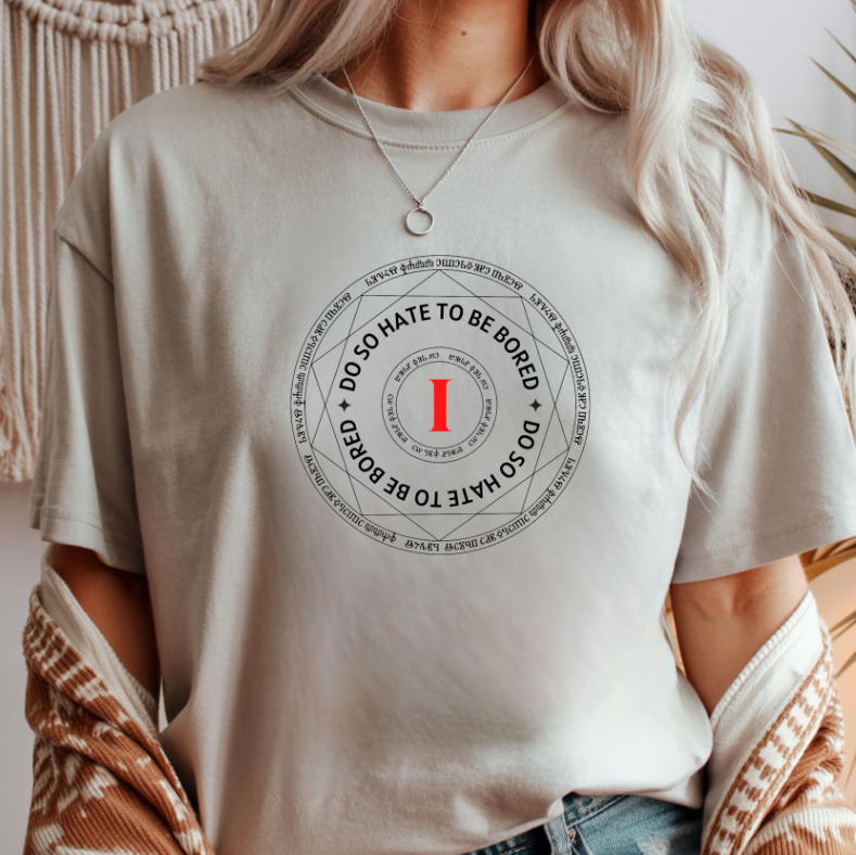 Hidden Legacy "I Do So Hate To Be Bored' Tee