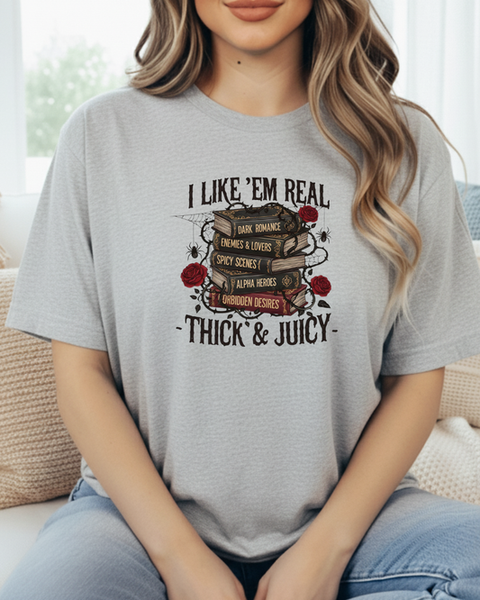 I Like 'em Real Thick & Juicy Women's Tee