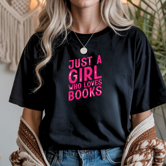 Just A Girl Who Loves Books Women's Tee